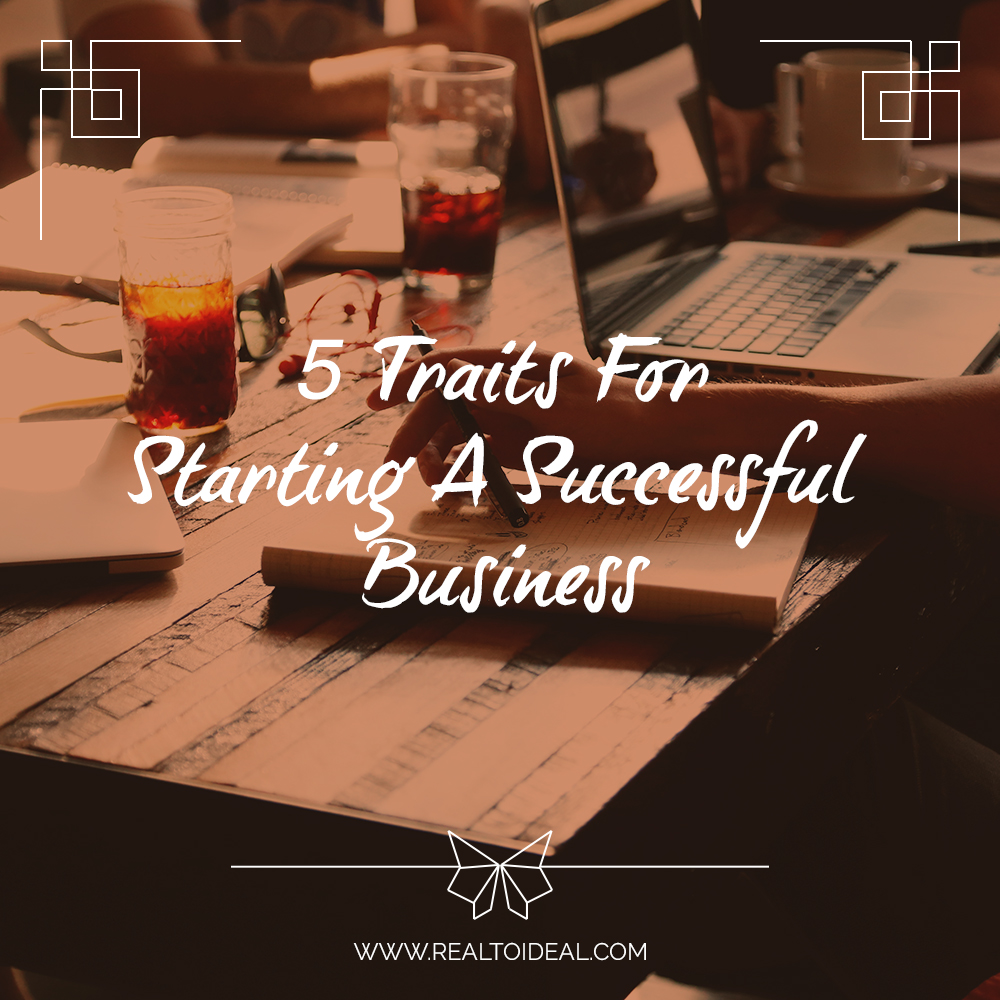5 Traits For Starting A Successful Business